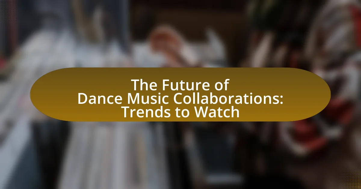 The Future of Dance Music Collaborations: Trends to Watch