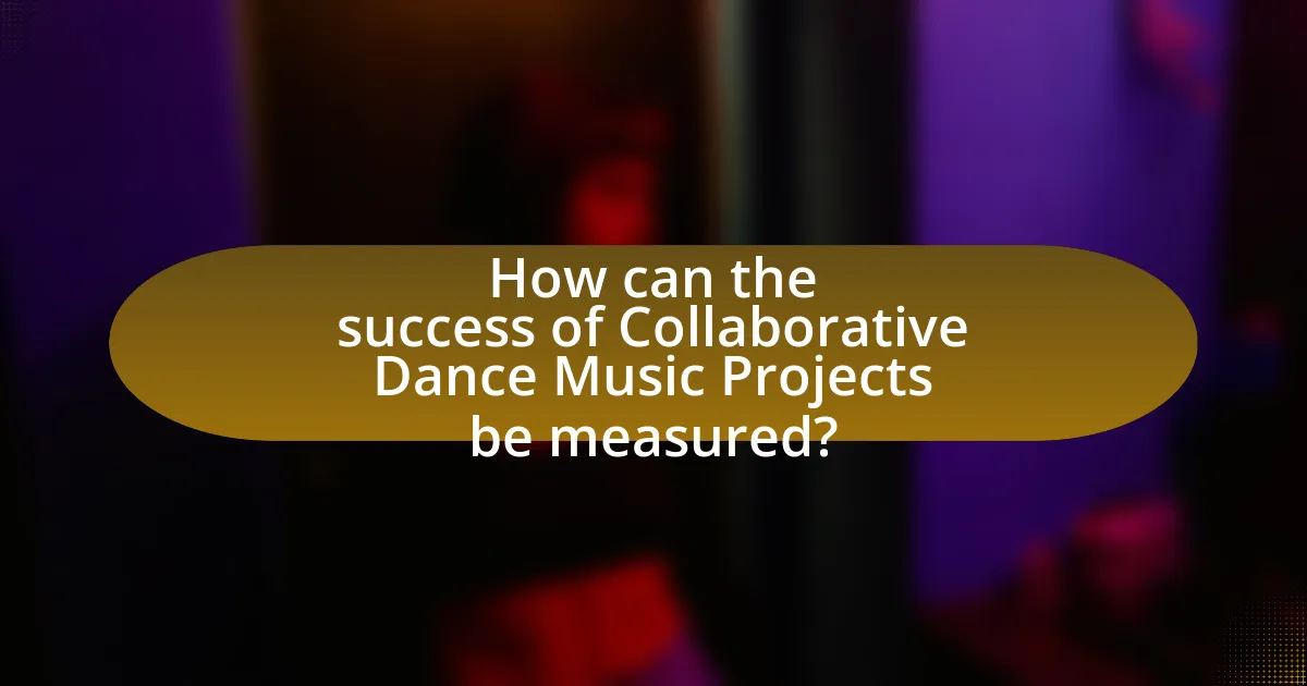 How can the success of Collaborative Dance Music Projects be measured?