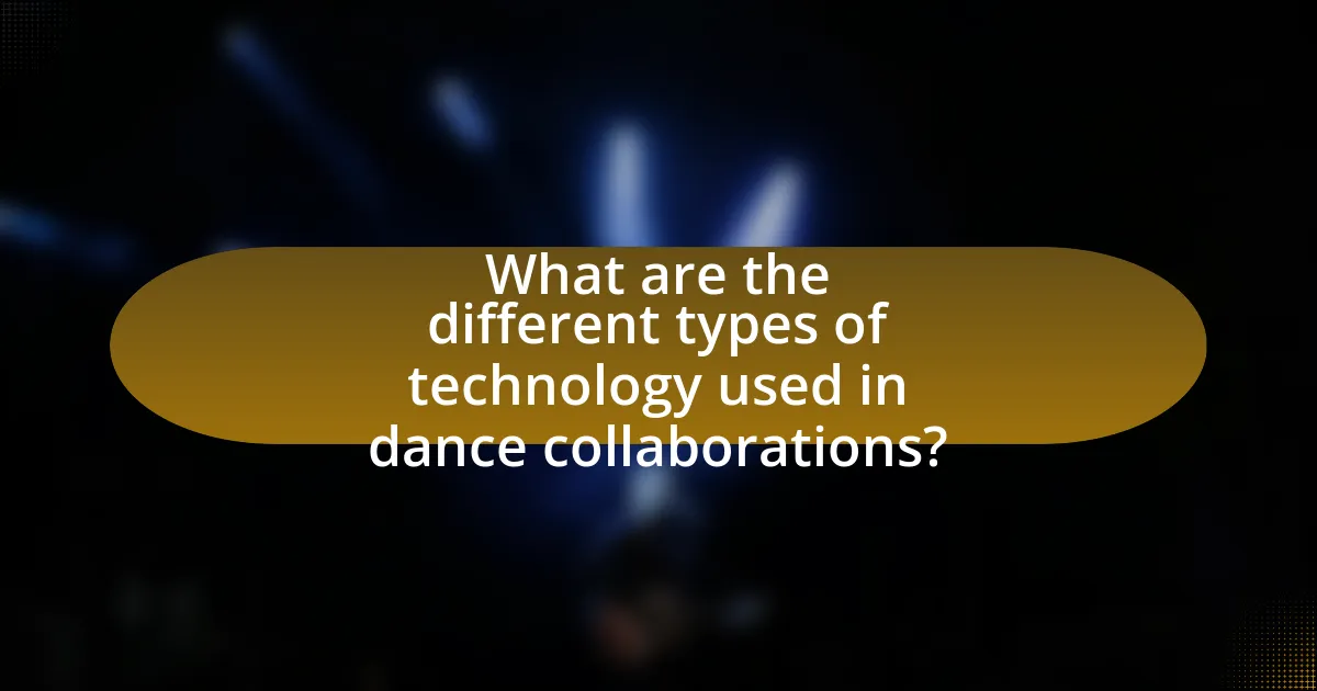 What are the different types of technology used in dance collaborations?