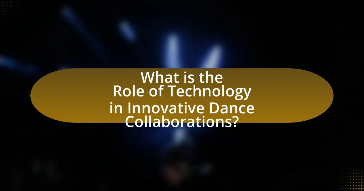 What is the Role of Technology in Innovative Dance Collaborations?