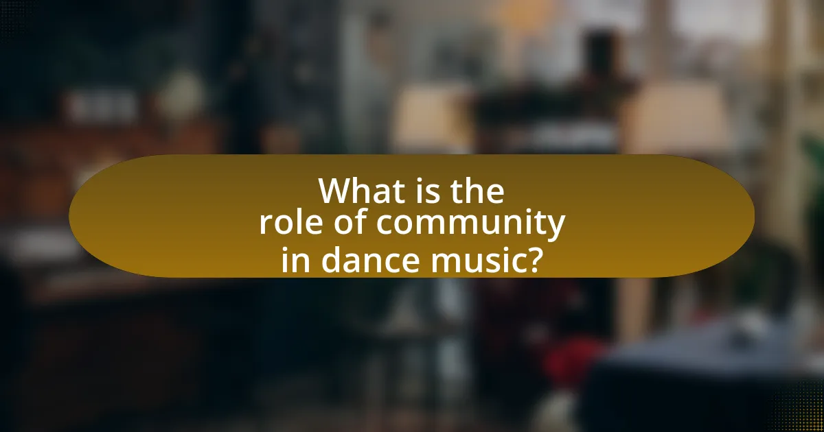 What is the role of community in dance music?